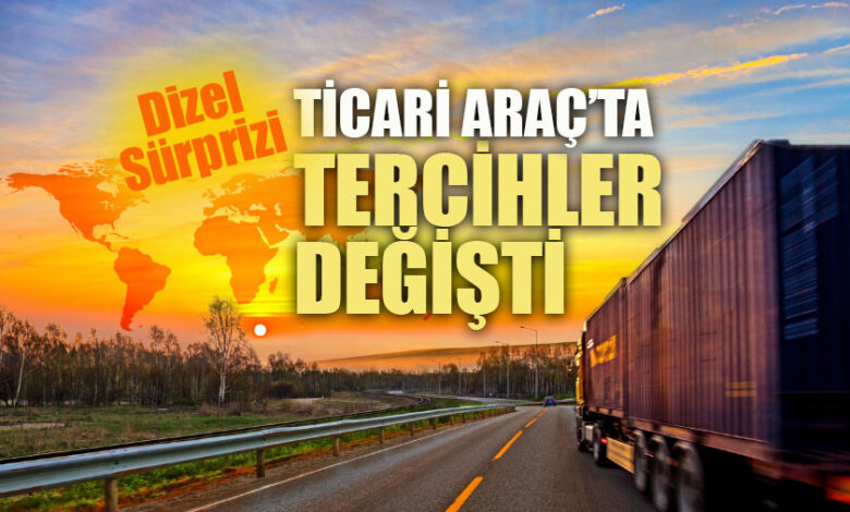 Ticari Araçta Avrupa'da Dizele dönüş hız kazandı!